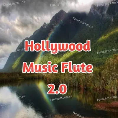 Hollywood Music Flute 2 0 - Lakhan Hire album cover 
