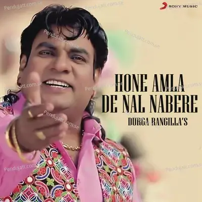 Hone Amla De Nal Nabere - Durga Rangila album cover 