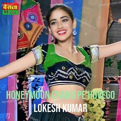 Honeymoon Chand Pe Hovego - Lokesh Kumar album cover 