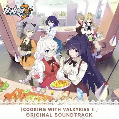 Honkai Impact 3Rd -    Cooking With Valkyries         Original Soundtrack  - HOYO-MiX cover album