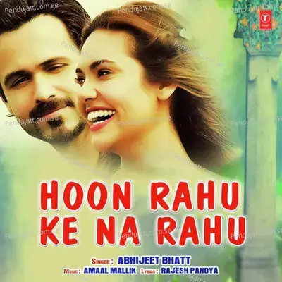 Hoon Rahu Ke Na Rahu - Abhijeet Bhatt album cover 