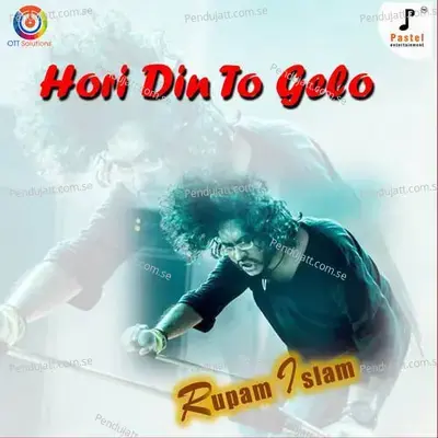 Hori Din To Gelo - Rupam Islam album cover 