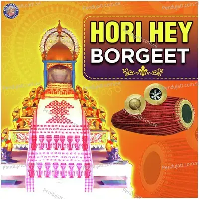 Hori Hey Borgeet - Bhassker Saikiya