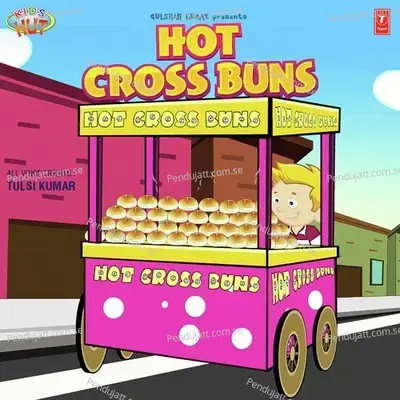 Hot Cross Buns - Tulsi Kumar album cover 