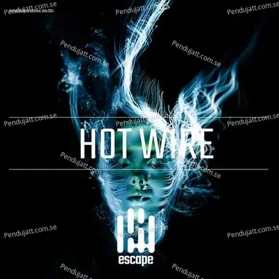 Hot Wire - Escape album cover 