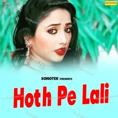 Hoth Pe Lali - Sonotek Studio
