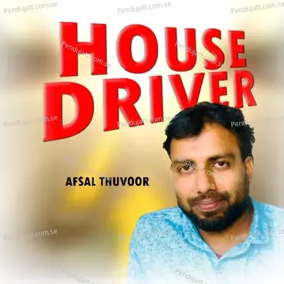 House Driver - Afsal Thuvoor album cover 