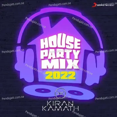 House Party Mix - DJ Kiran Kamath album cover 