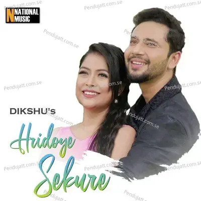 Hridoye Sekure - Dikshu album cover 