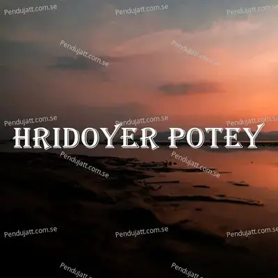 Hridoyer Potey - Sanchita Dutta album cover 