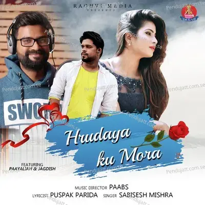 Hrudaya Ku Mora - Male Version - Sabisesh Mishra album cover 