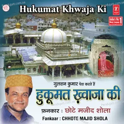 Hukumat Khwaja Ki - Chhote Majid Shola cover album