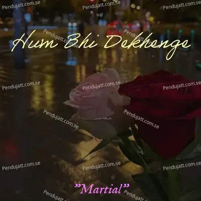 Hum Bhi Dekhenge - Martial album cover 