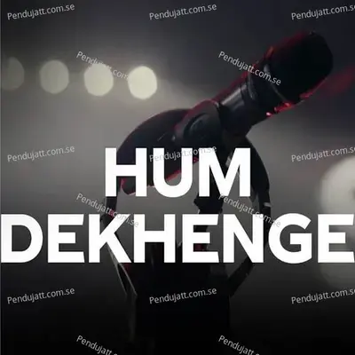 Hum Dekhenge - Zohaib Kazi album cover 