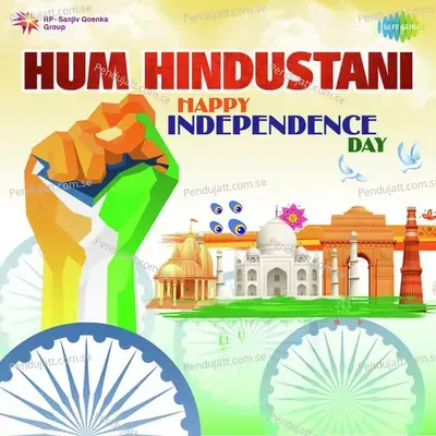 Hum Hindustani - Happy Independence Day - Various Artists cover album