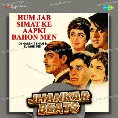 Hum Jab Simat Ke Aapki Bahon Men - Jhankar Beats - DJ Harshit Shah