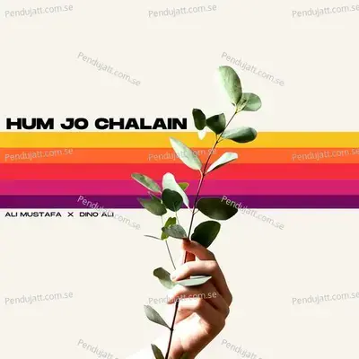 Hum Jo Chalain - Ali Mustafa album cover 