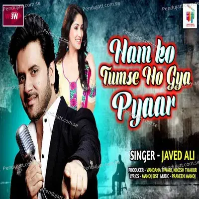 Hum Ko Tumse Ho Gaya Pyar - Javed Ali album cover 