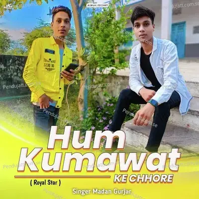 Hum Kumawat Ke Chhore - Madan Gurjar album cover 