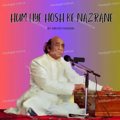 Hum Liye Hosh Ke Nazrane - Mehdi Hassan album cover 