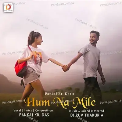 Hum Na Mile - Pankaj Kr Das album cover 