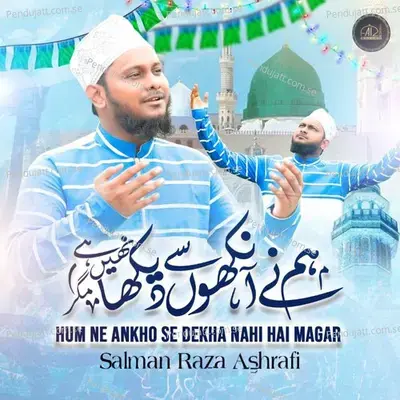 Hum Ne Ankho Se Dekha Nahi Hai Magar - Salman Raza Ashrafi album cover 