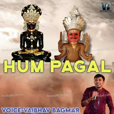 Hum Pagal - Vaibhav Bagmar album cover 