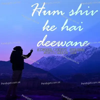 Hum Shiv Ke Hai Deewane - Jeetu Sharma album cover 