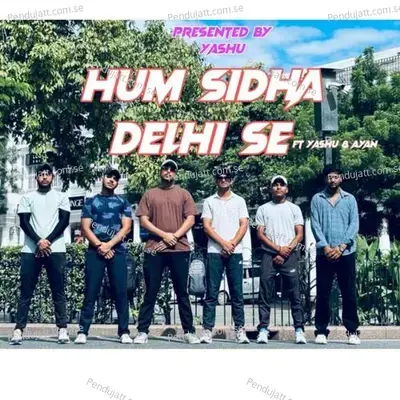 Hum Sidha Delhi Se - Yashu album cover 