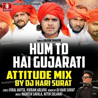 Hum To Hai Gujarati Attitude Mix - Arjun Thakor album cover 