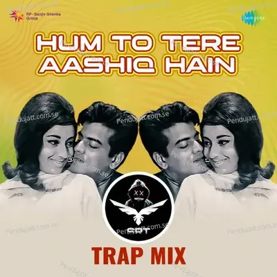 Hum To Tere Aashiq Hain - Srt Trap Mix - SRT MIX album cover 