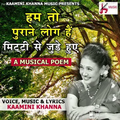 Hum Toh Purane Log Hain A Musical Poem - Kamini Khanna album cover 