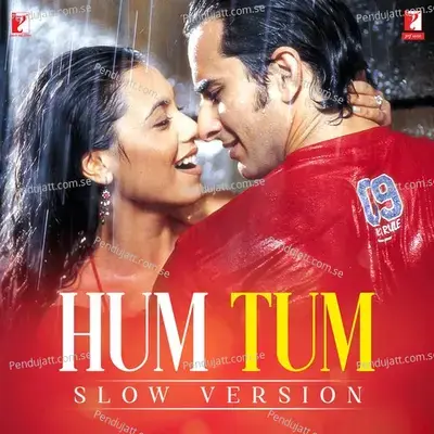 Hum Tum - Slow Version - Jatin-Lalit album cover 