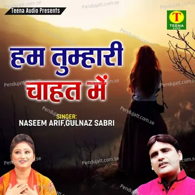 Hum Tumhari Chahat Mein - Naseem Arif album cover 