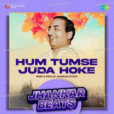 Hum Tumse Juda Hoke - Jhankar Beats - Hero And king Of Jhankar Studio