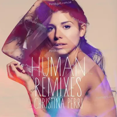 Human Remixes - Christina Perri cover album