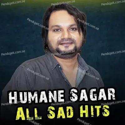 Humane Sagar All Sad Hits - Shubhransu Nayak cover album