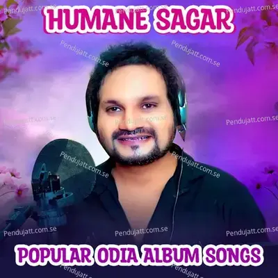 Kou Bahanare Kahibi Tate - Humane Sagar album cover 