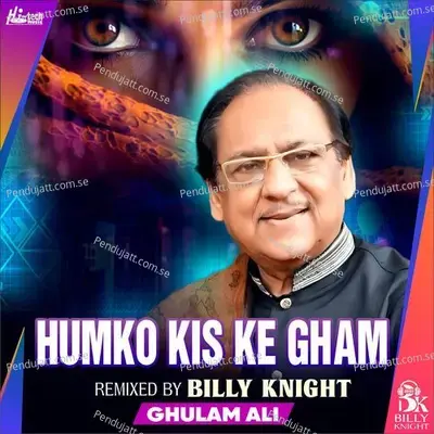 Humko Kis Ke Gham - Ghulam Ali album cover 