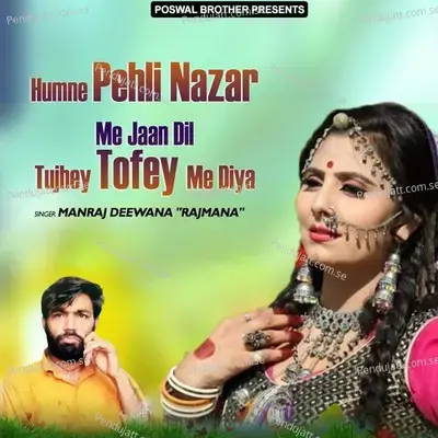 Humne Pehli Nazar Me Jaan Dil Tujhey Tofey Me Diya - Manraj Deewana "Rajmana" cover album