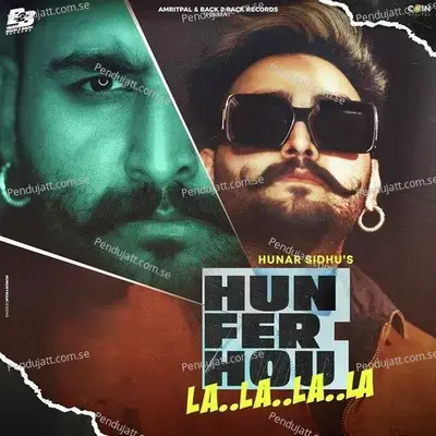 Hun Fer Hou La La La La - Hunar Sidhu album cover 