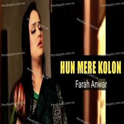 Hun Mere Kolon - Farah Anwar album cover 