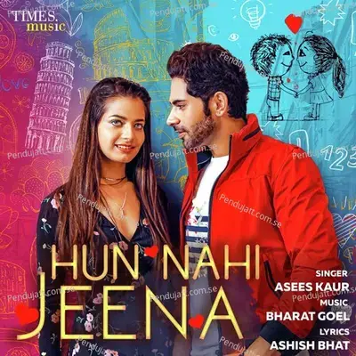 Hun Nahi Jeena - Asees Kaur