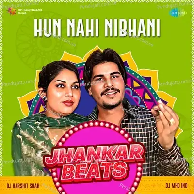 Hun Nahi Nibhani Jhankar Beats - DJ Harshit Shah album cover 