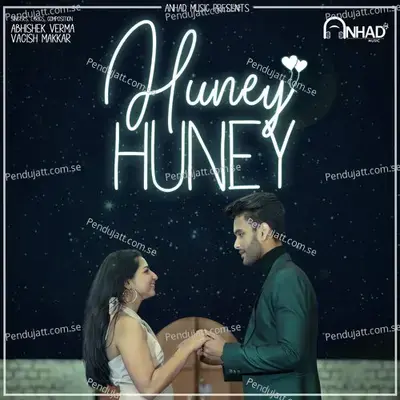 Huney Huney - Abhishek Verma album cover 