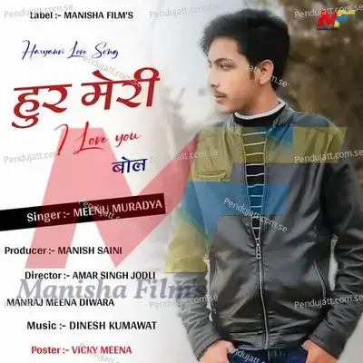 Hur Meri I Love U Bole - Meenu Muradya album cover 