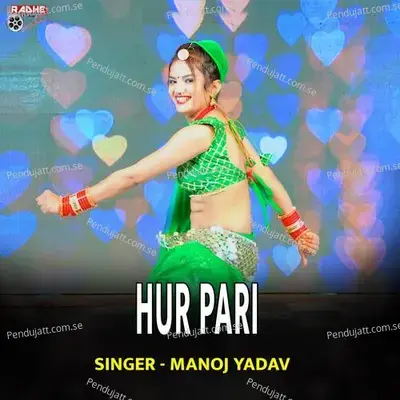Hur Pari - Manoj Yadav album cover 