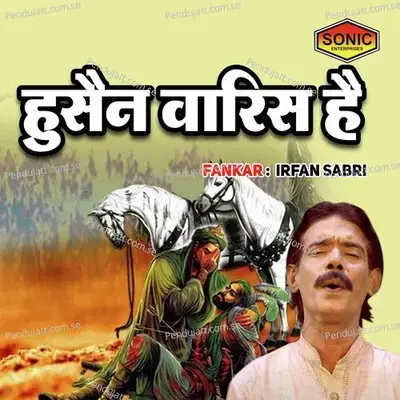 Husain Warish Hain - Irfan Sabri album cover 