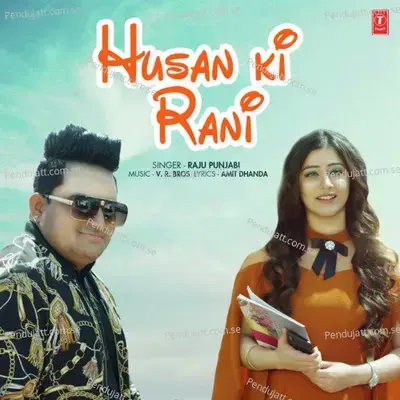 Husan Ki Rani - Raju Punjabi album cover 