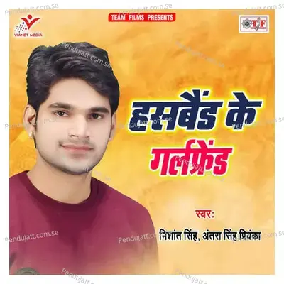 Husband Ke Girlfriend - Nishant Singh album cover 